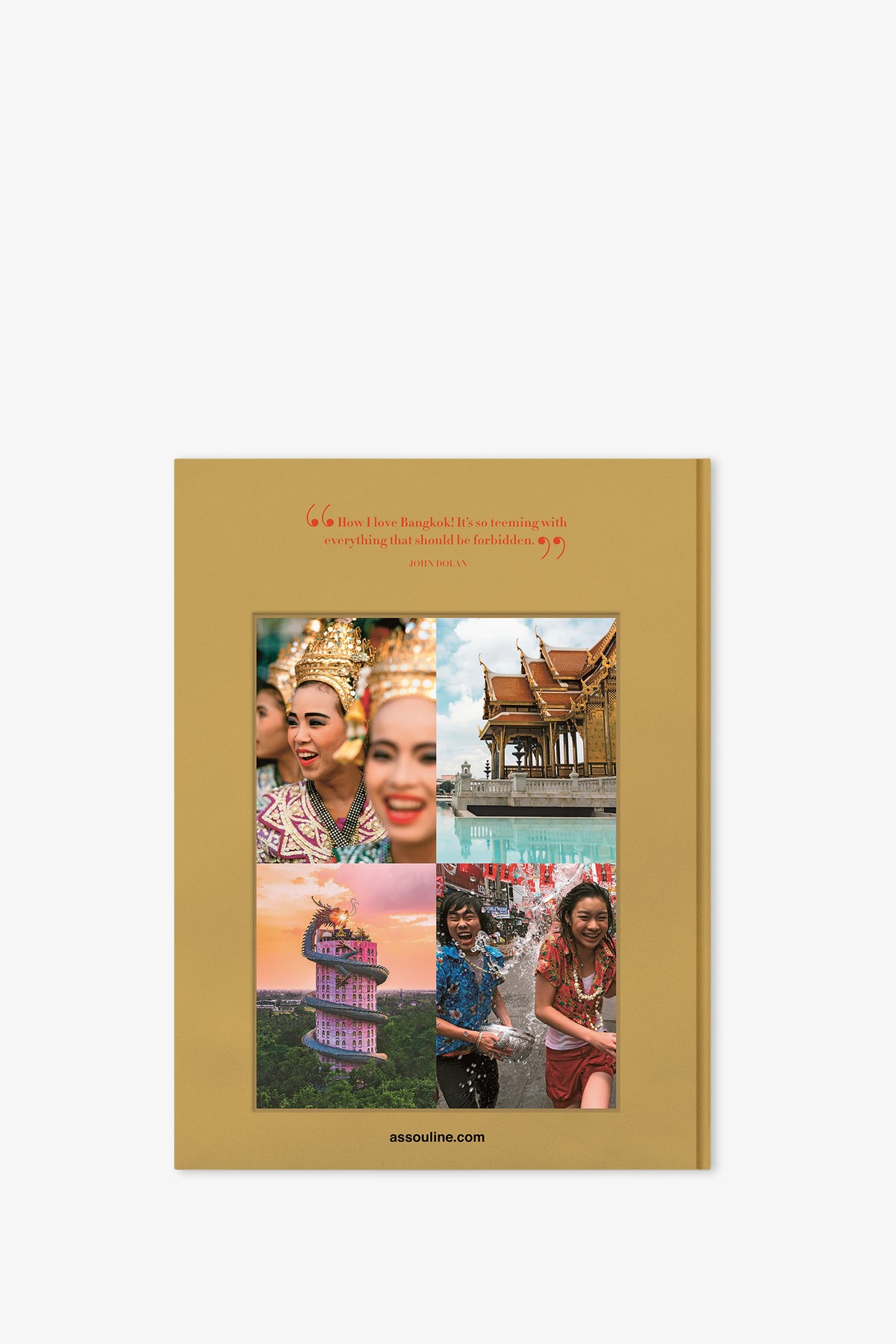 The Assouline Bangkok Spirit Book showcases a cover adorned with four captivating images—a traditional dance performance, an ornate temple, a towering pink pagoda, and joyful children celebrating a water festival—topped with an inspiring quote about the love for Bangkok.