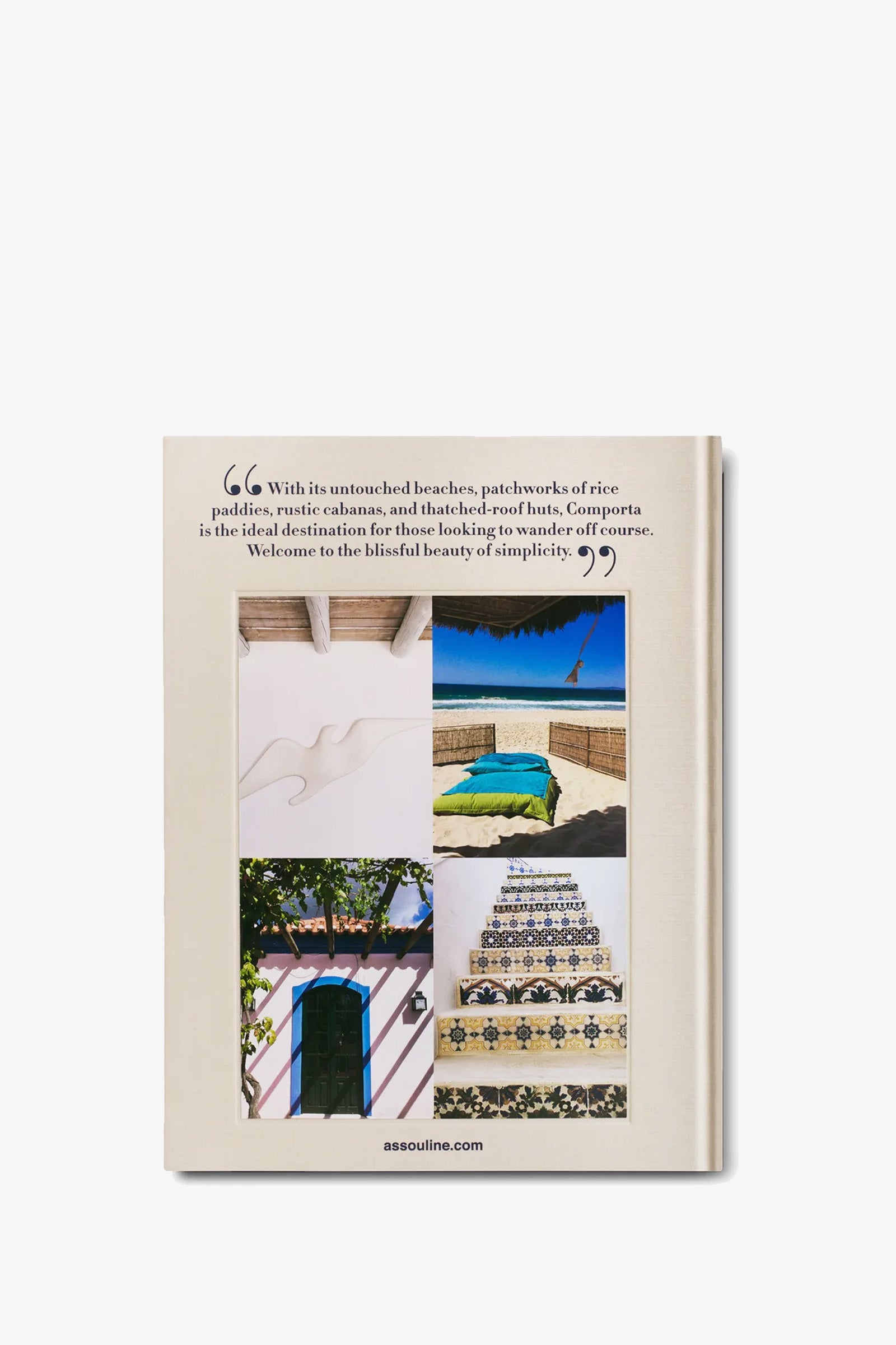 The back cover of the Assouline Comporta Bliss Book features a quote about travel above six photos, including a sandy beach, a bed with blue bedding, tiled stairs, and a white building with blue and green accents.