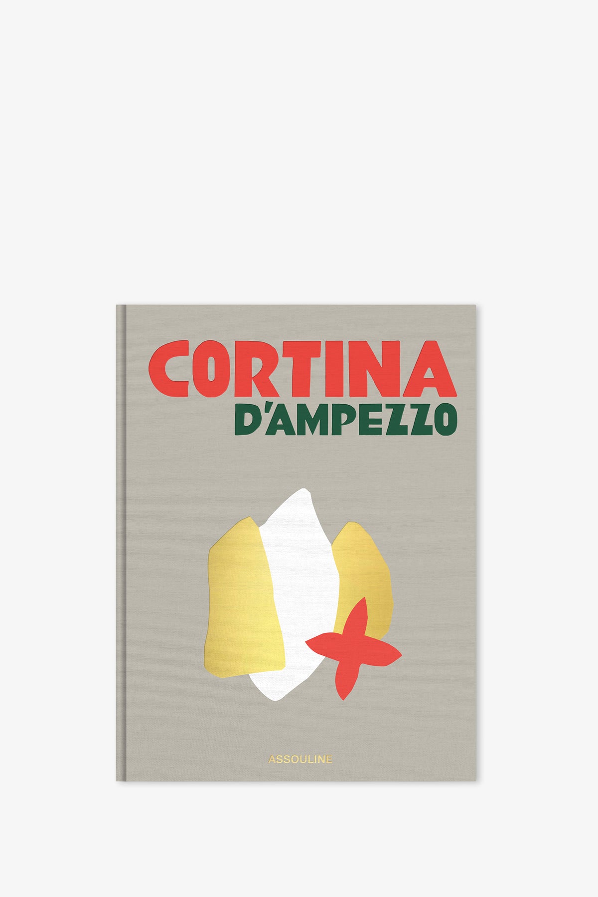 Assouline Cortina D'Ampezzo Book: The cover features "Cortina D'Ampezzo" in red and green lettering above abstract yellow, white, and red shapes set against a gray background, with the publisher's name ASSOULINE displayed at the bottom.