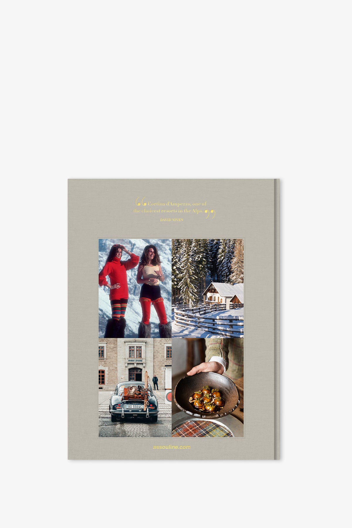 A beige cover of the Assouline Cortina D'Ampezzo Book features four photographs: two women dressed in winter attire, a snow-covered cabin, a vintage car carrying people and luggage, and a hand holding a bowl of roasted chestnuts. Gold text adorns both the top and bottom of the cover.