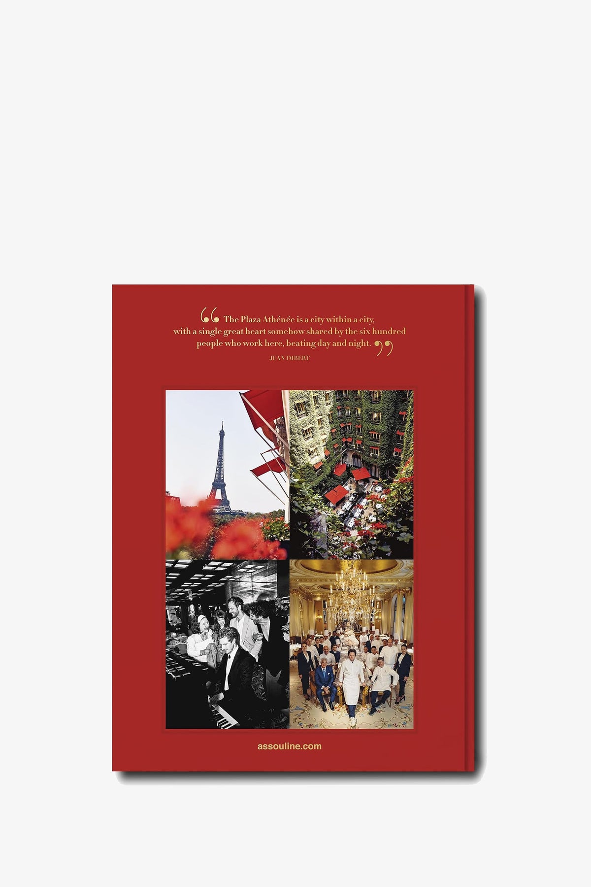The back cover of the Assouline Plaza Athénée book features a quote in gold on red above four photos: the Eiffel Tower behind red flowers, a courtyard filled with greenery, a black-and-white portrait of musicians, and a group of staff in an elegant gilded room.